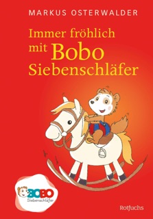 Immer fröhlich mit Bobo Siebenschläfer by Markus Osterwalder