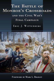 The Battle of Monroe's Crossroads by Eric J. Wittenberg