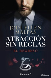 El regreso (Atracción sin reglas, 3) - Jodi Ellen Malpas