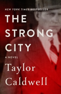 The Strong City by Taylor Caldwell