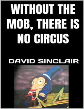 Without the Mob, There Is No Circus