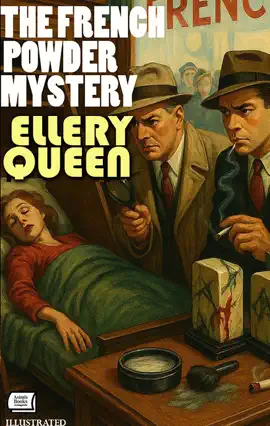 Read: The French Powder Mystery. Book Illustrated