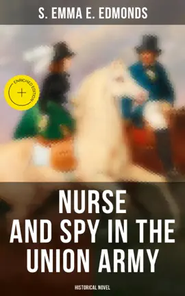 Nurse and Spy in the Union Army (Historical Novel)