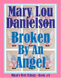 Broken By An Angel - Mary Lou Danielson