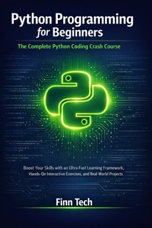 PYTHON PROGRAMMING FOR BEGINNERS by finn tech