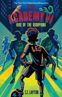 The Academy VI: Rise of the Scorpions by T.Z. Layton