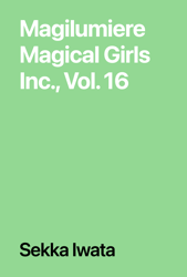 Magilumiere Magical Girls Inc., Vol. 16