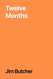 Twelve Months - Jim Butcher