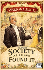 Society as I Have Found It. Illustrated