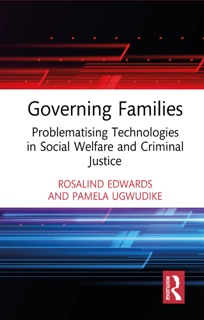 Governing Families by Rosalind Edwards & Pamela Ugwudike
