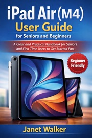 Book IPad Air ( M4) User Guide for Seniors and Beginners