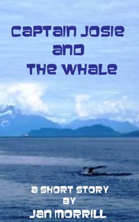 Captain Josie and The Whale by Jan Morrill