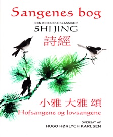 Sangenes bog, Den kinesiske klassiker - Hugo Hørlych Karlsen & eBokNorden as