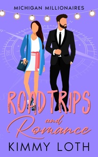 Roadtrips and Romance: A Second Chance High School Crush Romance by Kimmy Loth