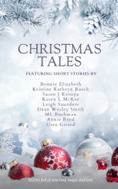 The Christmas Tales Bundle - Dara Girard, Kristine Kathryn Rusch, Bonnie Elizabeth, Susan J. Kroupa, Karen L. McKee, Leigh Saunders, Dean Wesley Smith, M. L. Buchman & Annie Reed