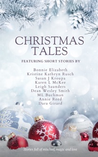 The Christmas Tales Bundle by Dara Girard, Kristine Kathryn Rusch, Bonnie Elizabeth, Susan J. Kroupa, Karen L. McKee, Leigh Saunders, Dean Wesley Smith, M. L. Buchman & Annie Reed