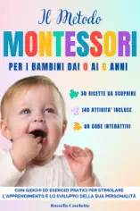 Il Metodo Montessori per i Bambini dai 0 ai 6 Anni