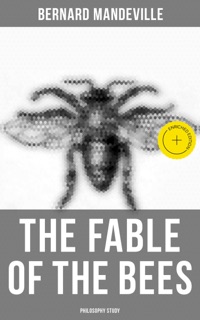 The Fable of the Bees (Philosophy Study) by Bernard Mandeville & Musaicum Press