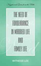 The Need of Forbearance in Married Life and Family Life - Witness Lee