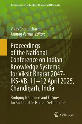 Read: Proceedings of the National Conference on Indian Knowledge Systems for Viksit Bharat 2047-IKS-VB; 11–12 April 2025, Chandigarh, India Book