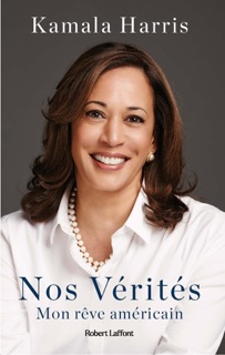 Nos vérités - Mon rêve américain - Mon rêve américain by Kamala Harris