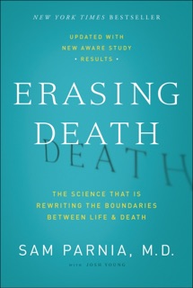 Erasing Death by Sam Parnia & Josh Young