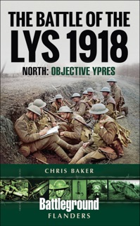 The Battle of the Lys, 1918 by Chris Baker