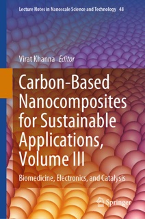 Carbon-Based Nanocomposites for Sustainable Applications, Volume III by Virat Khanna