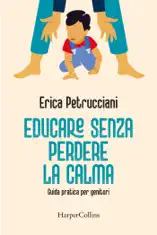 Educare senza perdere la calma