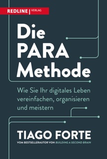 Die PARA-Methode by Tiago Forte