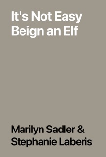 It's Not Easy Beign an Elf by Marilyn Sadler & Stephanie Laberis