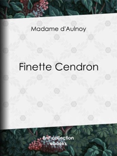 Finette Cendron by Madame d'Aulnoy