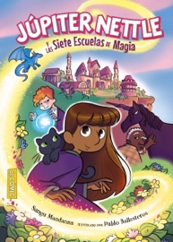 Júpiter Nettle y las Siete Escuelas de Magia - Sangu Mandanna, Pablo Ballesteros & Laura Muñoz Puelles