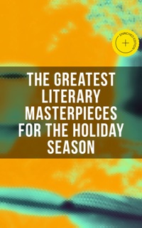 The Greatest Literary Masterpieces for the Holiday Season by Jane Austen, C. S. Lewis, H.G. Wells, Herman Melville, William Shakespeare, John Milton, Jonathan Swift, Daniel Defoe, Henry Fielding, Laurence Sterne, William Makepeace Thackeray, P. B. Shelley, Mary Shelley, John Keats, Charlotte Brontë, Emily Bronte, Anne Brontë, George Eliot, Charles Dickens, Thomas Hardy, Elizabeth Von Arnim, D. H. Lawrence, Ann Ward Radcliffe, Bram Stoker, Arthur Conan Doyle, Joseph Conrad, Oscar Wilde, Lewis Carroll, Frances Hodgson Burnett, George Weedon Grossmith, Willkie Collins, G. K. Chesterton, E. M. Forster, T. S. Eliot, James Joyce, George Bernard Shaw, W. B. Yeats, Sir Walter Scott, Robert Louis Stevenson, Kenneth Grahame, George MacDonald, James Matthew Barrie, Mark Twain, Jack London, Nathaniel Hawthorne, Louisa May Alcott, Willa Cather, Edith Wharton, Kate Chopin, Henry David Thoreau, Walt Whitman, Kahlil Gibran, Harriet Beecher Stowe, Frederick Douglass, James Fenimore Cooper, Henry James, Edgar Allan Poe, H. P. Lovecraft, Lewis Wallace, L.M. Montgomery, Homer, Plato, Apuleius, Marcus Aurelius, Johann Wolfgang von Goethe, Herman Hesse, Friedrich Nietzsche, Jules Verne, Marcel Proust, Victor Hugo, Gustave Flaubert, Gaston Leroux, Honoré de Balzac, Stendhal, Voltaire, Charles Baudelaire, Alexandre Dumas, Émile Zola, Henrik Ibsen, Leo Tolstoy, Fyodor Dostoyevsky, Ivan Turgenev, Anton Chekhov, Nikolai Gogol, Miguel de Cervantes, Benito Pérez Galdós, Pedro Calderón de la Barca, Dante, Giovanni Boccaccio, Niccolò Machiavelli, Rabindranath Tagore, Bankim Chandra Chatterjee, Kalidasa, Valmiki, Laozi, Sun Tzu, Confucius, Cao Xueqin, Princess Der Ling, Inazo Nitobe, Kakuzo Okakura, Soseki Natsume, Charlotte Perkins Gilman, F. Scott Fitzgerald, William Dean Howells, Washington Irving, L. Frank Baum, Theodor Storm, Juan Valera, Rudyard Kipling & Musaicum Press