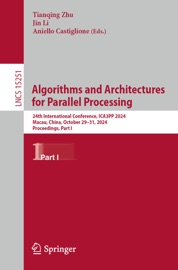 Algorithms and Architectures for Parallel Processing - Tianqing Zhu, Jin Li & Aniello Castiglione