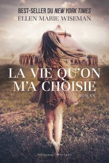 La vie qu'on m'a choisie by Ellen Marie Wiseman
