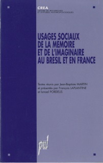 Usages sociaux de la mémoire et de l'imaginaire au Brésil et en France by François Laplantine, Jean-Baptiste Martin & Ismael Pordeus