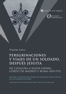 Peregrinaciones y viajes de un soldado, después jesuita by Thomas Calvo