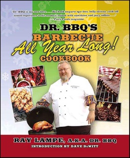 Dr. BBQ's Barbecue All Year Long! Cookbook by Ray Lampe