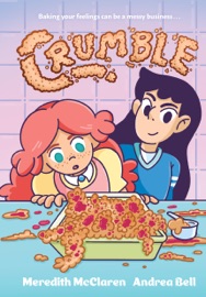 Crumble (A Graphic Novel) - Meredith McClaren & Andrea Bell