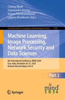 Machine Learning, Image Processing, Network Security and Data Sciences by Chirag Modi, Gyanendra Kumar Verma, Veena Thenkanidiyoor & Ljiljana Brankovic