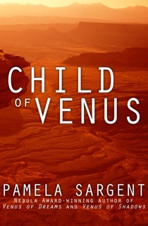Child of Venus by Pamela Sargent