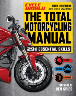 The Total Motorcycling Manual by Mark Lindemann & The Editors of Cycle World