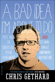 A Bad Idea I'm About to Do - Chris Gethard