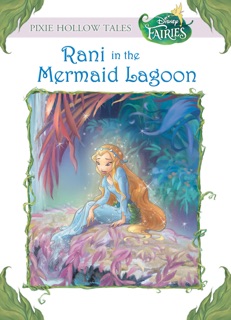 Disney Fairies: Rani in the Mermaid Lagoon by Lisa Papademetriou
