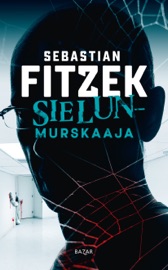 Sielunmurskaaja - Sebastian Fitzek & Heli Naski