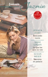Buscando novio - Lo que los ojos no ven - Secretos en palacio - Jessica Hart, Nikki Logan & Susan Meier