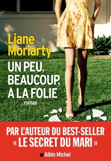 Un peu beaucoup à la folie by Sabine Porte & Liane Moriarty
