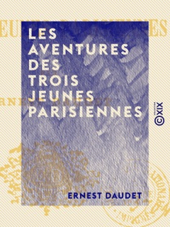 Les Aventures des trois jeunes Parisiennes by Ernest Daudet