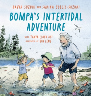 Bompa's Intertidal Adventure by David Suzuki, Sarika Cullis-Suzuki & Tanya Lloyd Kyi